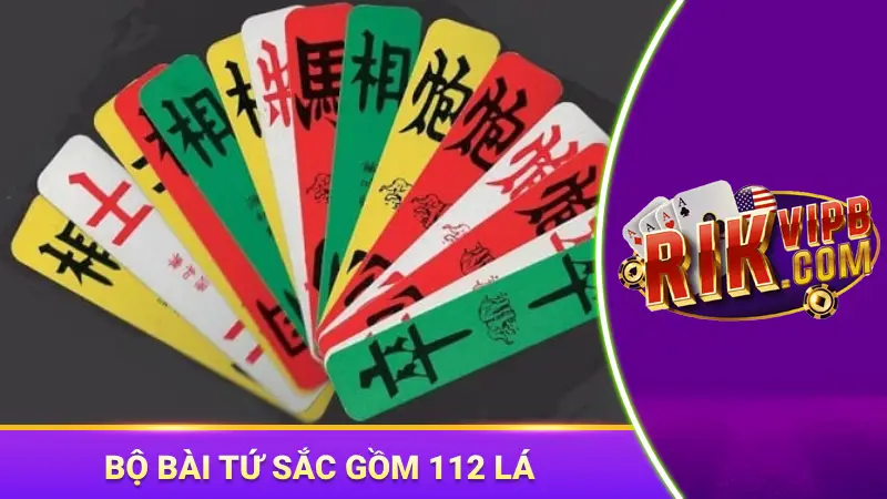 Bộ bài tứ sắc gồm 112 lá chia thành bốn màu với 7 đạo quân