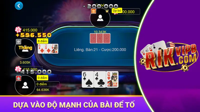 Dựa vào độ mạnh của bài để đưa ra quyết định đặt cược