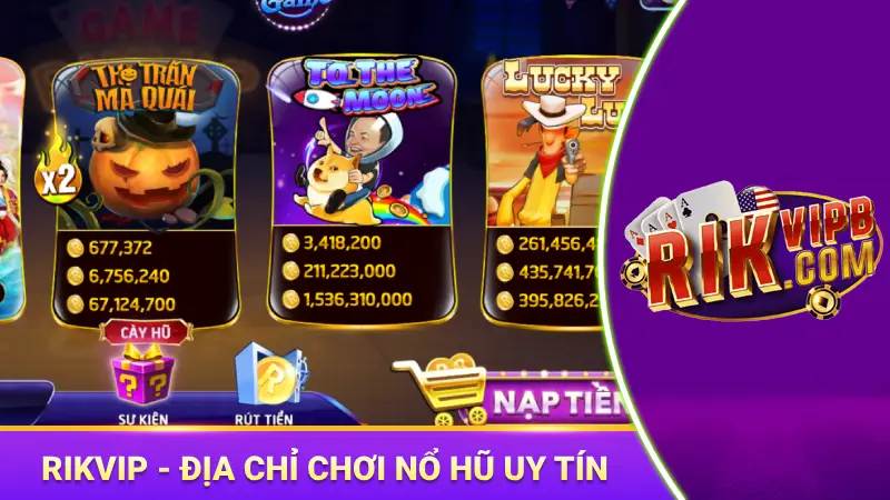 Rikvip - Địa chỉ chơi nổ hũ uy tín của hàng triệu bet thủ