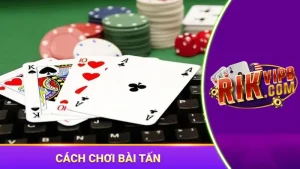 cách chơi bài Tấn