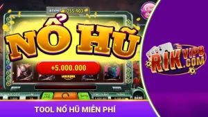 Tool nổ hũ miễn phí